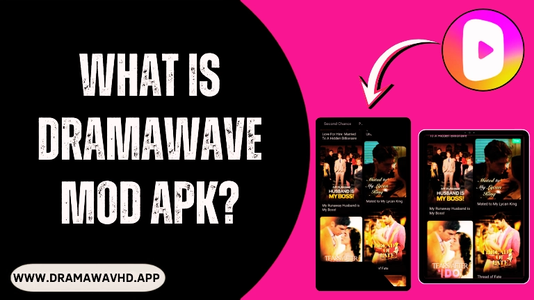What is DramaWave MOD APK?