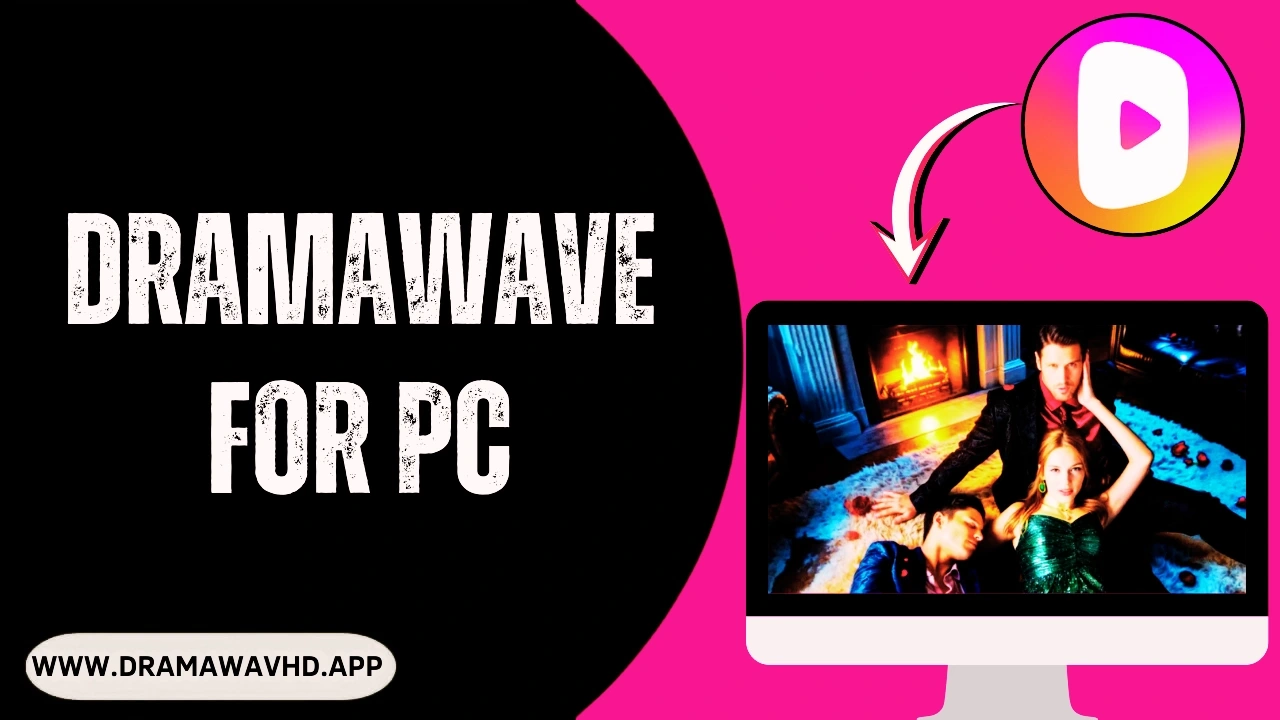 DramaWave for PC Download & Install (Windows 7/10/11) 2026 1 DramaWave for PC