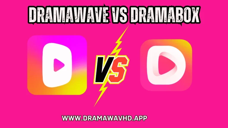 DramaWave vs DramaBox
