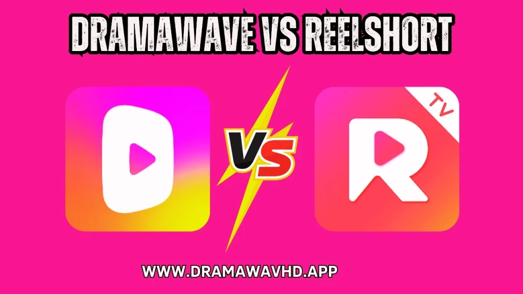 DramaWave vs ReelShort