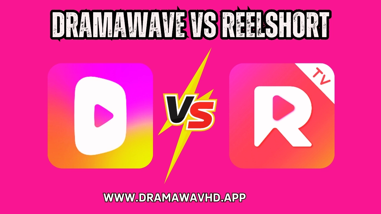 DramaWave vs ReelShort