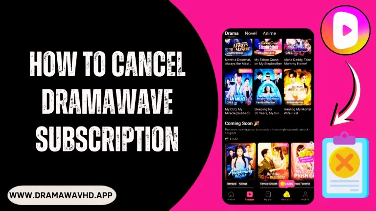 How to Cancel DramaWave Subscription